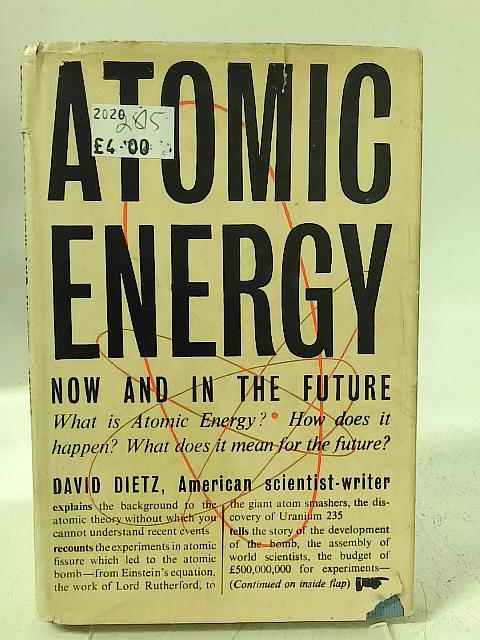 Atomic Energy, Now and Tomorrow par David Henry Dietz