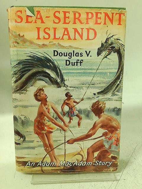 Sea-Serpent Island By Douglas V. Duff