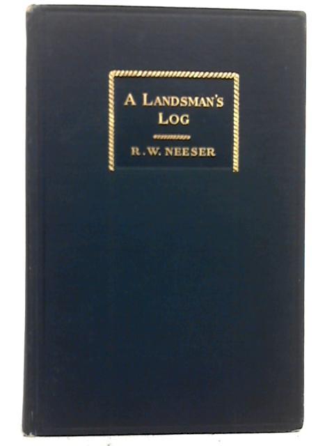 Landsman's Log By Robert W. Neeser