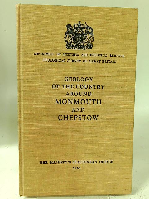 Geology of the Country around Monmouth and Chepstow By F. B. A. Welch, F. M. Trotter