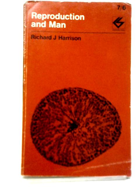 Reproduction and Man By R J Harrison