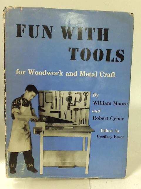 Fun with Tools By William Moore & Robert Cynar