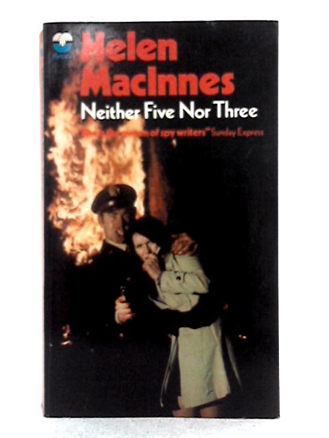 Neither Five Nor Three By Helen MacInnes