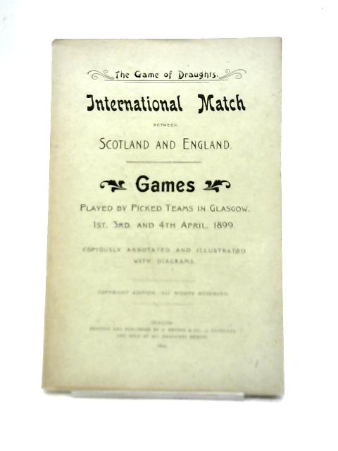 International Match Between Scotland and England, Games Played By Picked Teams in Glasgow, 1st, 3rd, and 4th April, 1899 By Unstated