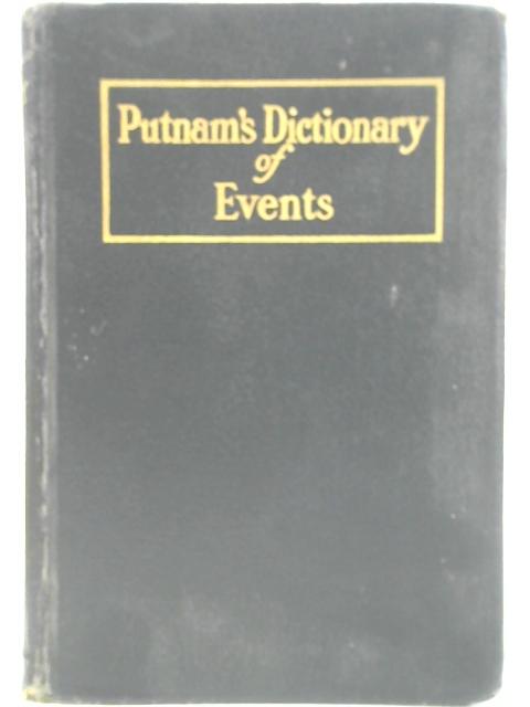 Putnam's Dictioanry of Evemts By George Palmer Putnam
