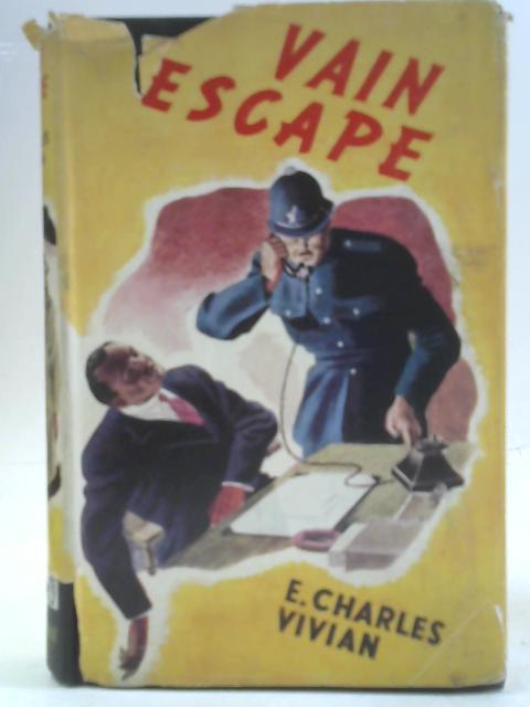 Vain Escape By E. Charles Vivian