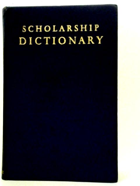 Scholarship Dictionary By A.J. Stoloff