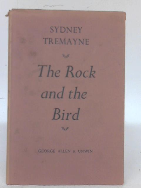 The Rock and the Bird By Sydney Tremayne
