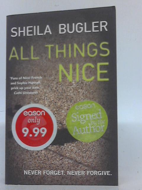 All Things Nice: Never forget. Never forgive von Sheila Bugler