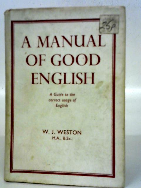 A Manual of Good English By W.J. Weston