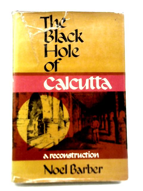 The Black Hole of Calcutta: a Reconstruction von Noel Barber