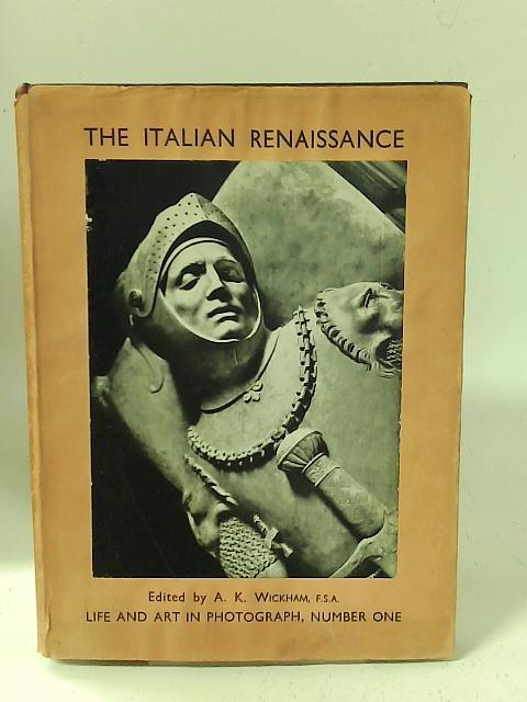 The Italian Renaissance: an Anthology By A. K. Wickham