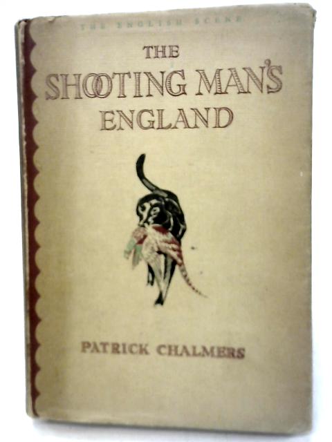 The Shooting-Man's England von Patrick Chalmers