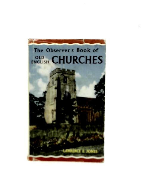 The Observer's Book of Old English Churches par Lawrence E. Jones
