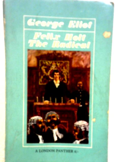 Felix Holt the Radical (A London Panther) By George Eliot