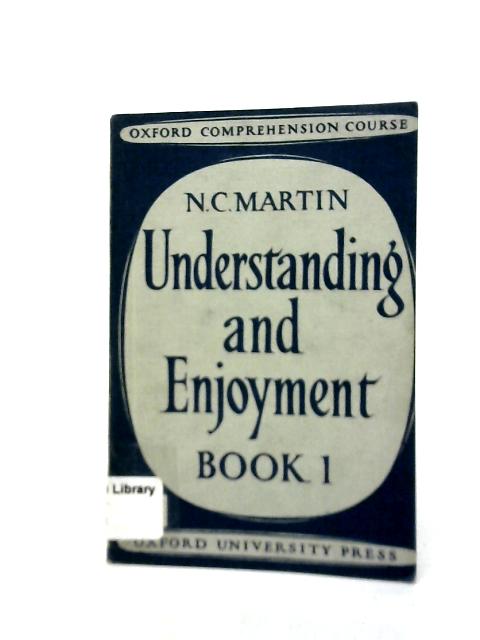 Understanding and Enjoyment Book I By N. C. Martin