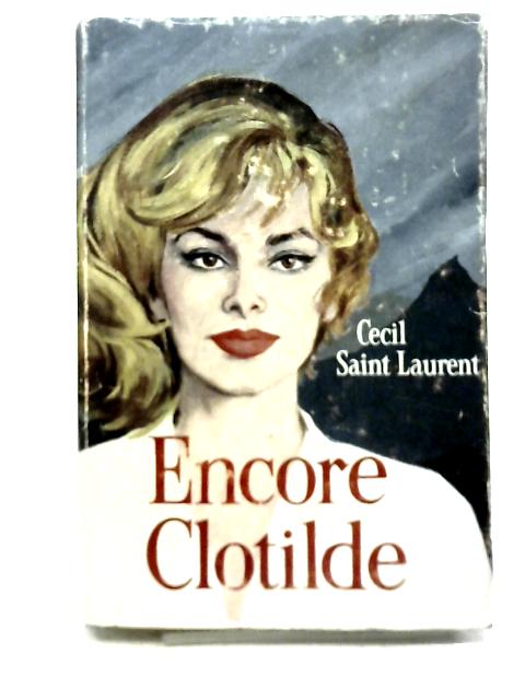 Encore Clotilde By Cecil Saint Laurent