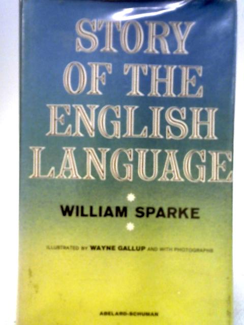 Story Of The English Language By William Sparke