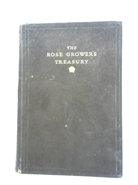 The Rose Grower's Treasury. (Amateur Gardening Third Jubilee Souvenir) von A.J. Macself