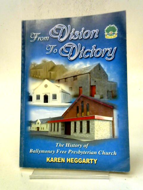 From Vision to Victory By Karen Heggarty