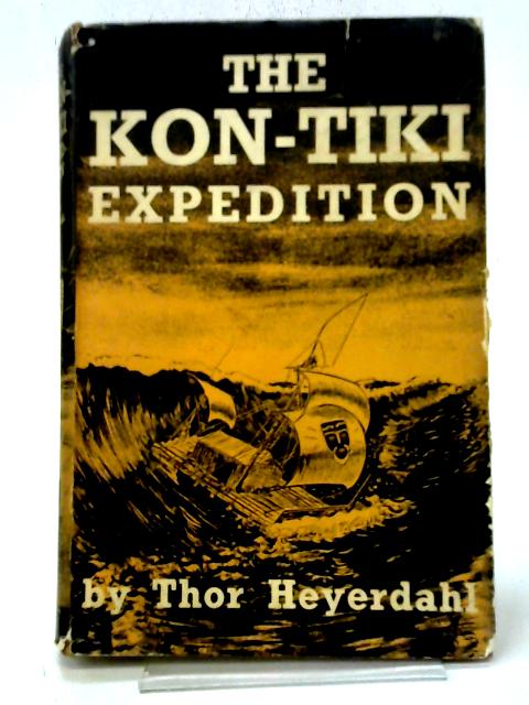 The Kon-Tiki Expedition By T Heyerdahl