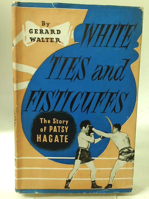 White Ties And Fisticuffs By Gerard Walter
