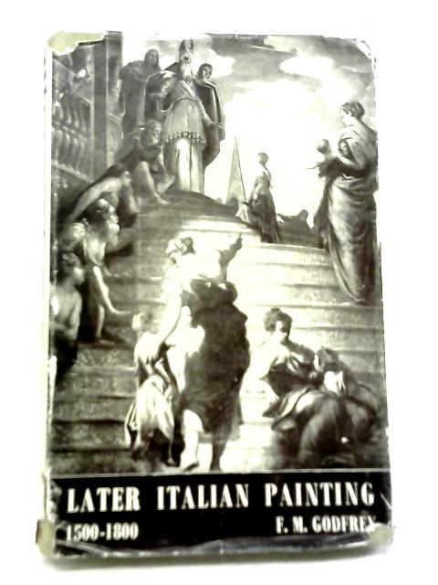 A Student''s Guide to Later Italian Painting By F M Godfrey