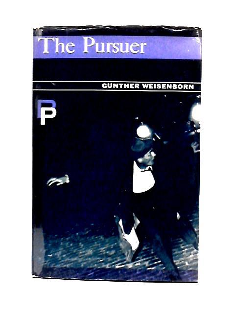 The Pursuer By Gunther Weisenborn
