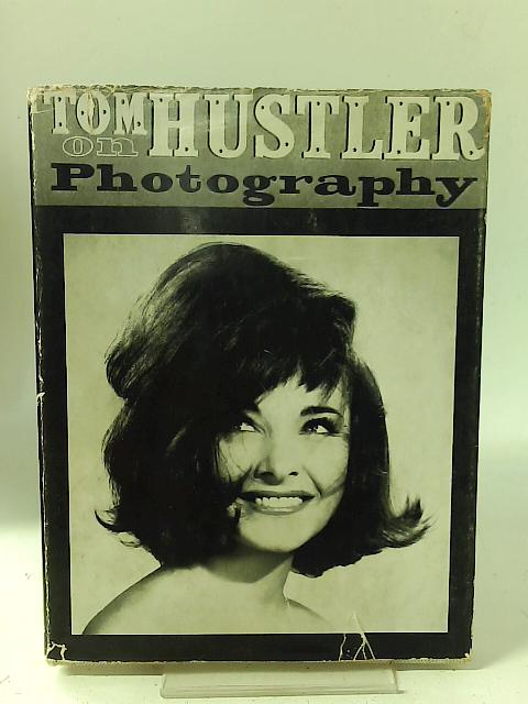 Tom Hustler on photography By Tom Hustler