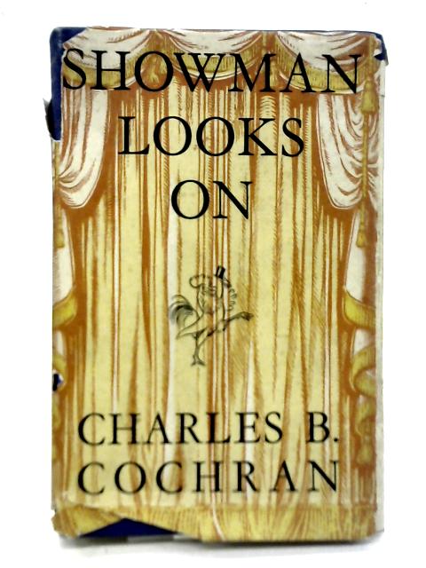 Showman Looks On By Charles B. Cochran