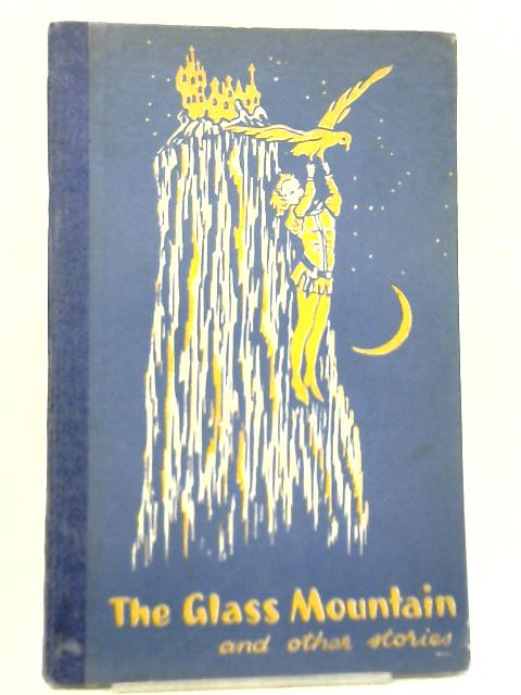 The Glass Mountain and Other Stories von E Arthurton & N Reh