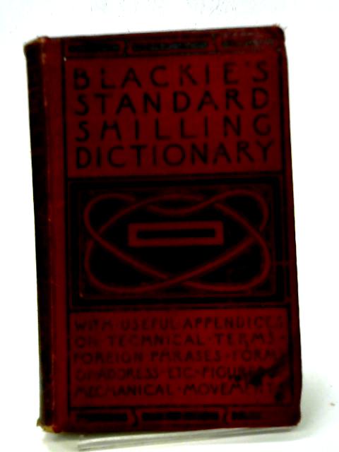 Blackie's Standard Shilling Dictionary By Various