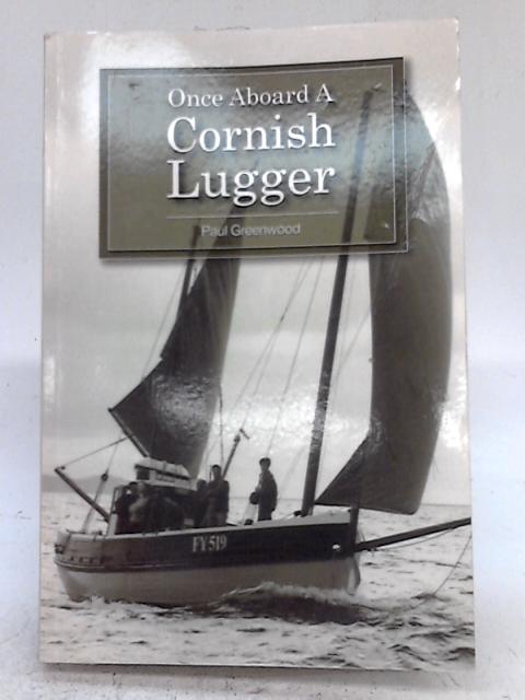 Once Aboard a Cornish Lugger By Paul Greenwood