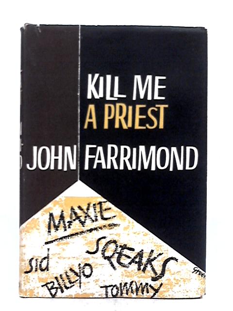 Kill Me a Priest By John Farrimond