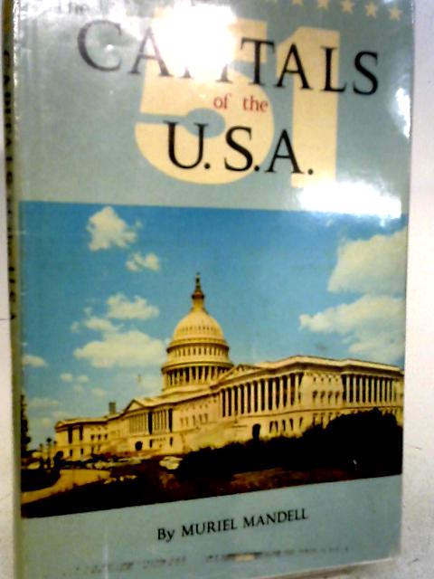 The 51 Capitals of the U.S.A. By Mauriel Mandell