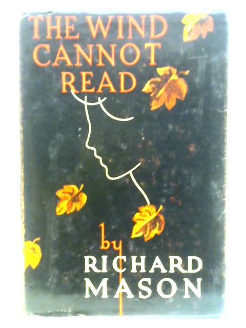 The Wind Cannot Read By Richard Mason