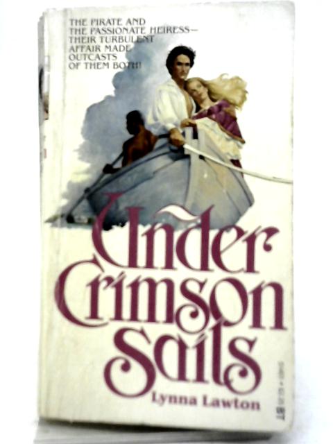 Under Crimson Sails By Lynna Lawton