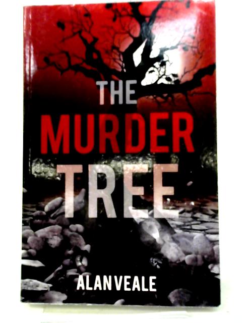 The Murder Tree By Alan Veale