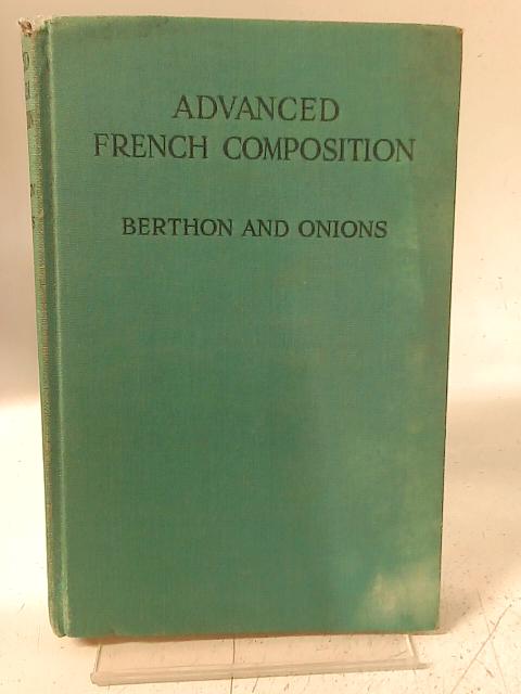 Advanced French Composition By H. E. Berthon CT Onions