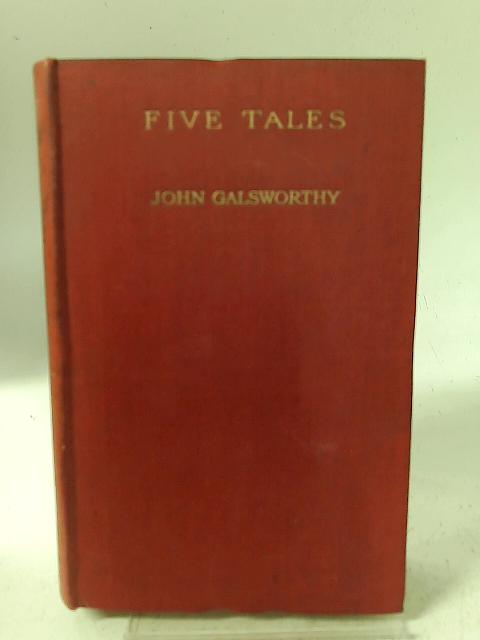 Five Tales By John Galsworthy