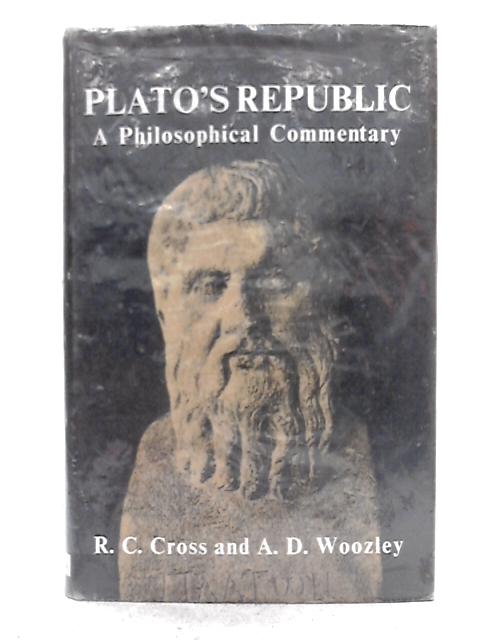 Plato's Republic; A Philosophical Commentary By Plato, R.C. Cross, A.D. Woozley