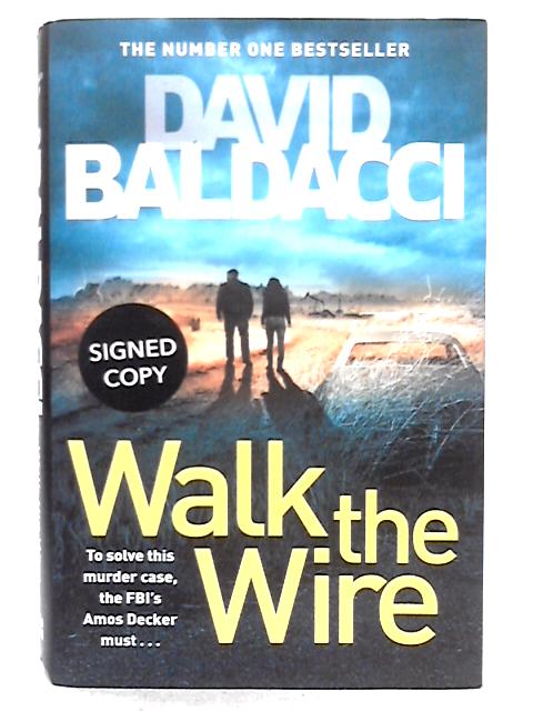 Walk the Wire (Amos Decker Series) By David Baldacci