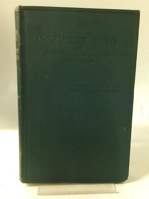 Engineers Costs and Economical Workshop Production By Dempster Smith Philip C. N. Pickworth