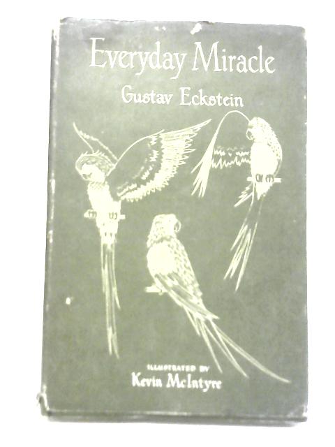 Everyday Miracle By Gustav Eckstein