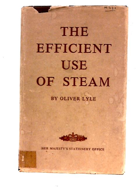 The Efficient Use of Steam par Oliver Lyle