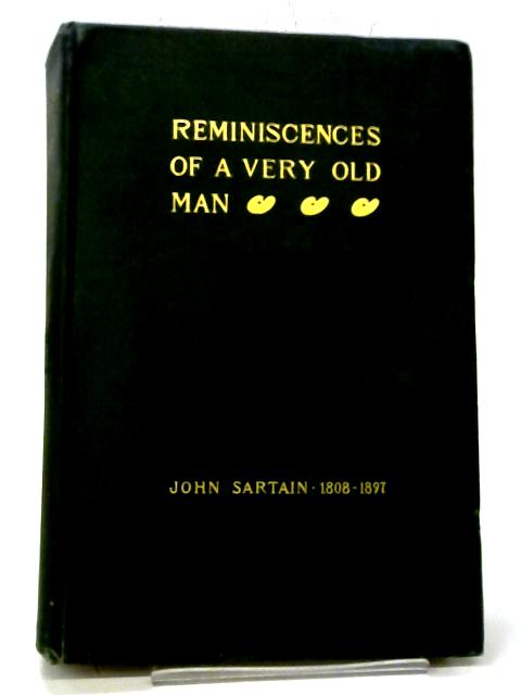 The Reminiscences of A Very Old Man von John Sartain