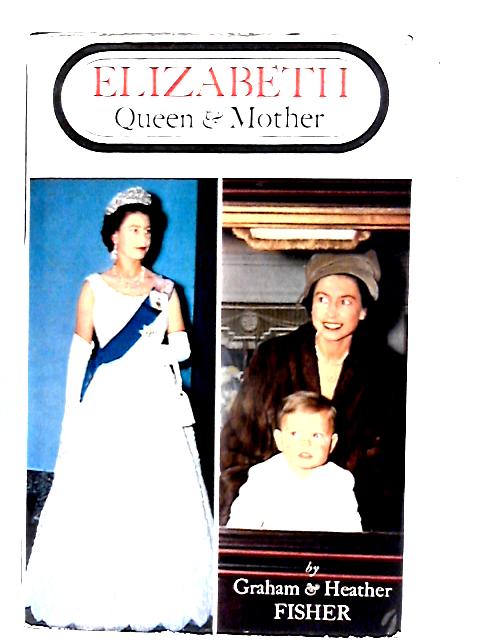 Elizabeth Queen and Mother par Graham & Heather Fisher
