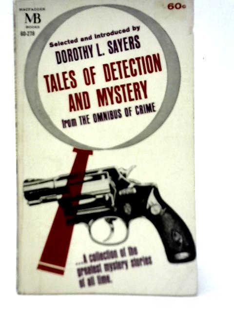 Tales of Detection and Mystery By Dorothy L. Sayers
