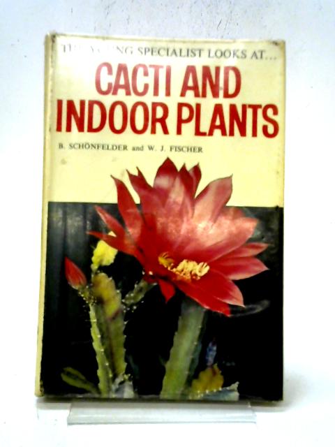 The Young Specialist Looks At Cacti And Indoor Plants von B Schonfelder