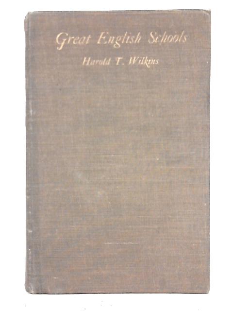 Great English Schools By Harold T. Wilkins